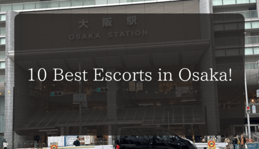 10 Best Escorts in Osaka!