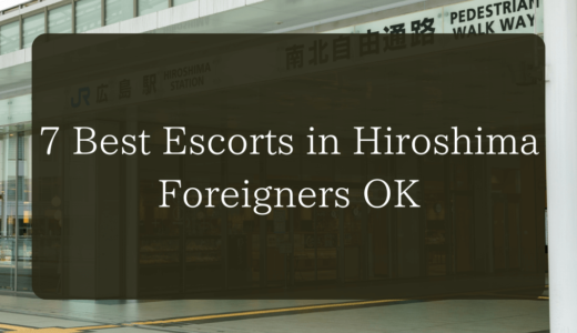 7 Best Escorts in Hiroshima｜Foreigners OK